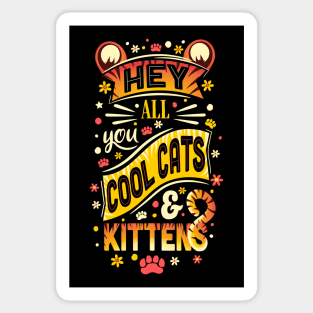 Hey All You Cool Cats & Kittens Sticker